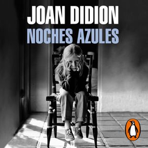 Noches azules, Joan Didion