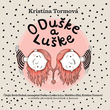 O Duške a Luške audiobook, Kristína Tormová