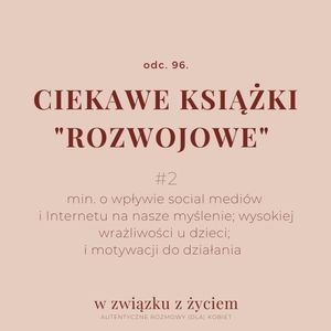 Odc. 96. Ciekawe książki "rozwojowe" #2, Agnieszka Piekarska