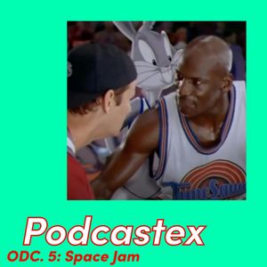 ODCINEK 5: „Space Jam” („Kosmiczny mecz”), Podcastex