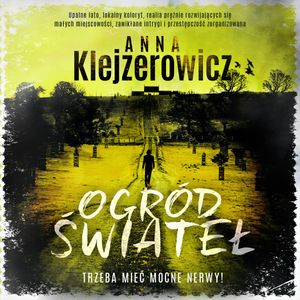 Ogród świateł, Anna Klejzerowicz