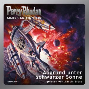 Perry Rhodan Silber Edition 140: Abgrund unter schwarzer Sonne, Kurt Mahr