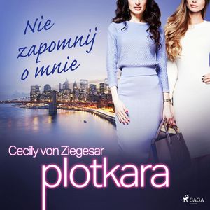 Plotkara 11: Nie zapomnij o mnie, Cecily von Ziegesar