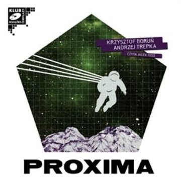 Proxima (cz. II) audiobook, Andrzej Trepka, Krzysztof Boruń