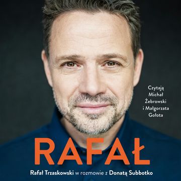 Rafał. Rafał Trzaskowski w rozmowie z Donatą Subbotko audiobook, Donata Subbotko, Rafał Trzaskowski