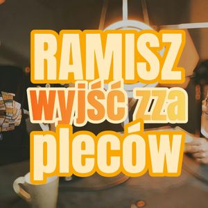 Ramisz: wyjść zza pleców - s1 e37 [96], Artur Rawicz