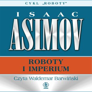 Roboty i imperium, Isaac Asimov
