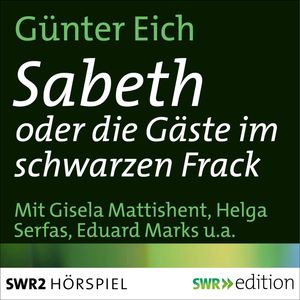 Sabeth oder die Gäste im schwarzen Rock, Günter Eich