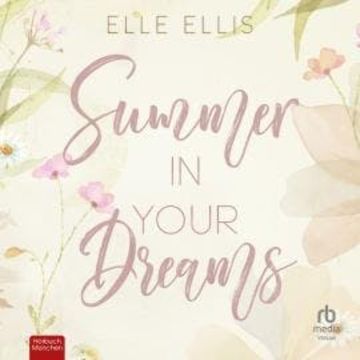 Summer in Your Dreams audiobook, Elle Ellis