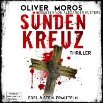 Sündenkreuz - Kripo Berlin: Edel & Stein ermitteln, Band 3 (ungekürzt) audiobook, Oliver Moros