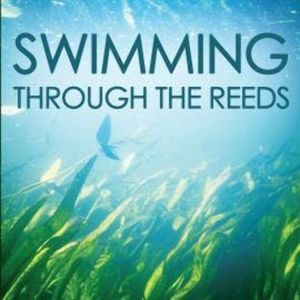 Swimming through the reeds (Unabridged), Victoria Robertson