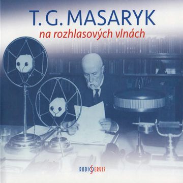 T. G. Masaryk na rozhlasových vlnách audiobook