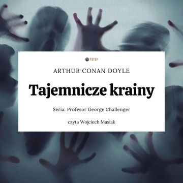Tajemnicze krainy audiobook, Arthur Conan Doyle