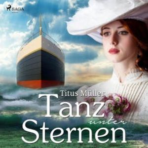 Tanz unter Sternen (Ungekürzt), Titus Müller
