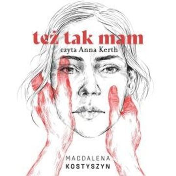 Też tak mam audiobook, Magdalena Kostyszyn