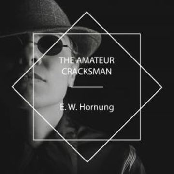 The Amateur Cracksman audiobook, E. W. Hornung