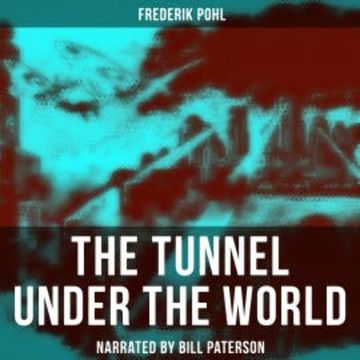The Tunnel Under The World audiobook, Frederik Pohl