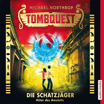 Tombquest - Die Schatzjäger. Hüter des Amuletts audiobook, Michael Northrop