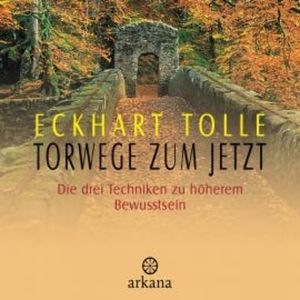 Torwege zum Jetzt, Eckhart Tolle