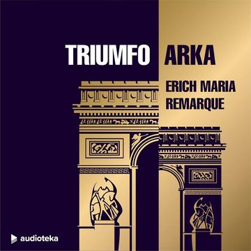 TRIUMFO ARKA audiobook, Erich Maria Remarque