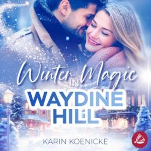 Winter Magic in Waydine Hill, Karin Koenicke