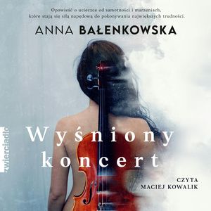 Wyśniony koncert, Anna Bałenkowska