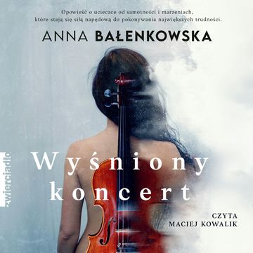 Wyśniony koncert audiobook, Anna Bałenkowska