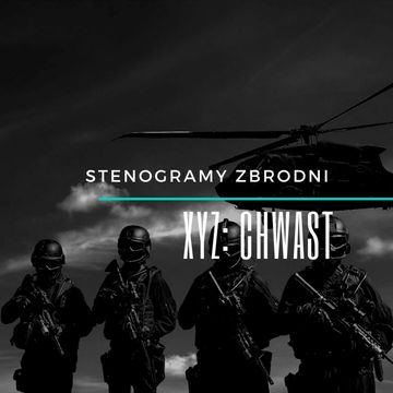 XYZ: CHWAST - kryminał, podcast, słuchowisko, antykryminał audiobook, Piotr Wielg