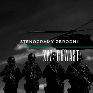XYZ: CHWAST - kryminał, podcast, słuchowisko, antykryminał, Piotr Wielg