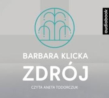 Zdrój audiobook, Barbara Klicka
