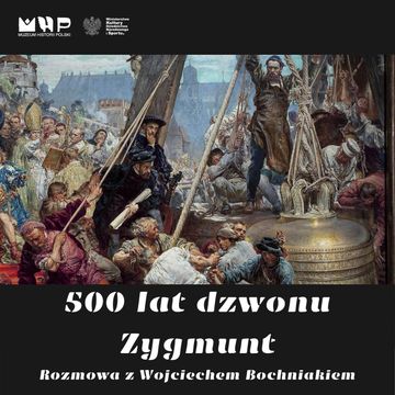 500 lat dzwonu Zygmunt audiobook, Muzeum Historii Polski