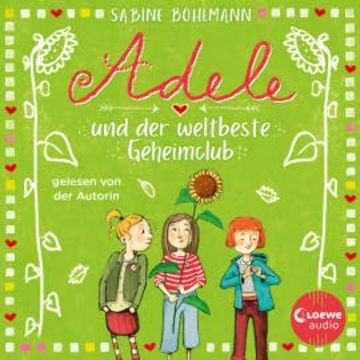 Adele und der weltbeste Geheimclub audiobook, Sabine Bohlmann