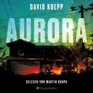 Aurora (ungekürzt), David Koepp
