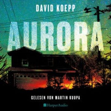 Aurora (ungekürzt) audiobook, David Koepp