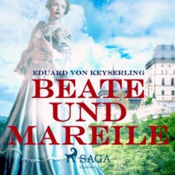 Beate und Mareile (Ungekürzt) audiobook, Eduard von Keyserling