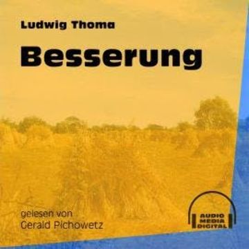 Besserung (Ungekürzt) audiobook, Ludwig Thoma
