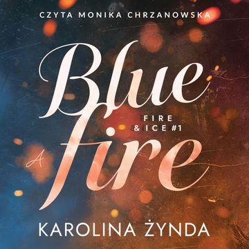 Blue fire audiobook, Karolina Żynda