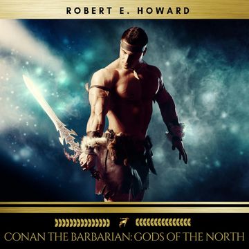 Conan the Barbarian: Gods of the North audiobook, Robert E. Howard