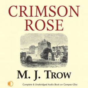 Crimson Rose, M.J. Trow