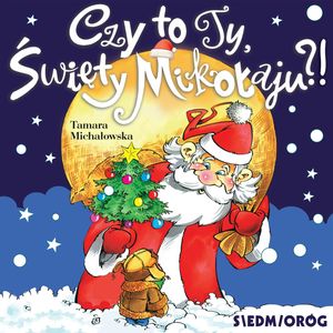 Czy to Ty, Święty Mikołaju?!, Tamara Michałowska
