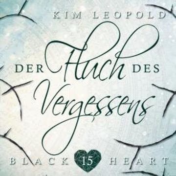 Der Fluch des Vergessens - Black Heart, Band 15 (ungekürzt) audiobook, Kim Leopold