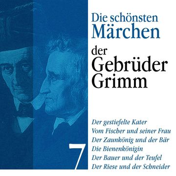 Der gestiefelte Kater: Die schönsten Märchen der Gebrüder Grimm 7 audiobook, Gebrüder Grimm