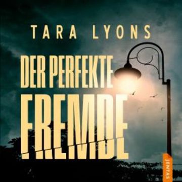 Der perfekte Fremde audiobook, Tara Lyons