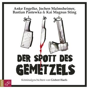 Der Spott des Gemetzels - Kriminalgeschichten von Gisbert Haefs, Gisbert Haefs