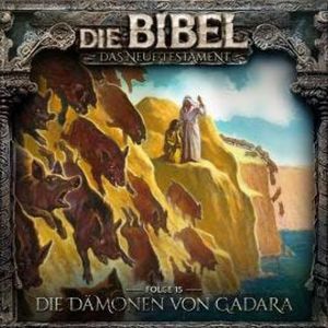 Die Bibel, Neues Testament, Folge 15: Die Dämonen von Gadara, Aikaterini Maria Schlösser