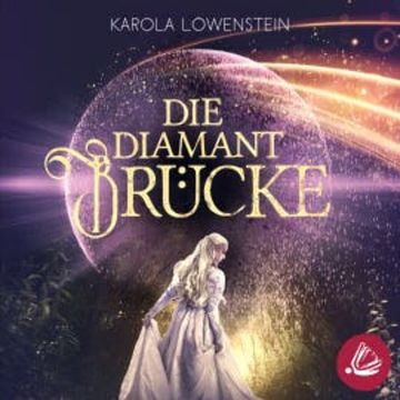 Die Diamantbrücke audiobook, Karola Löwenstein