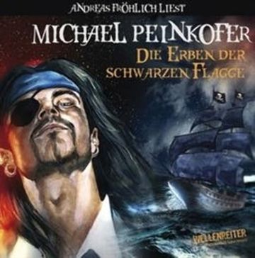 Die Erben der Schwarzen Flagge audiobook, Michael Peinkofer
