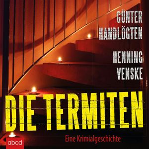 Die Termiten, Günter Handlögten, Henning Venske