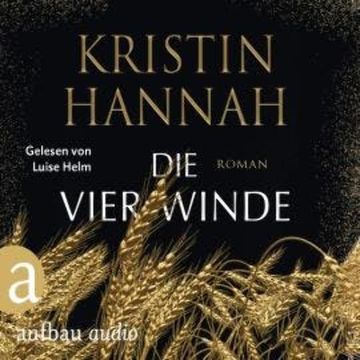 Die vier Winde (Gekürzt) audiobook, Kristin Hannah