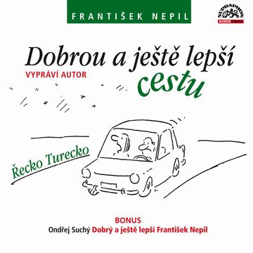 Dobrou a ještě lepší cestu audiobook, František Nepil, Ondřej Suchý